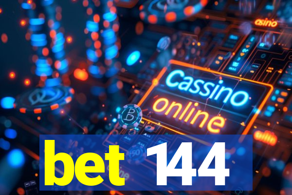 bet 144
